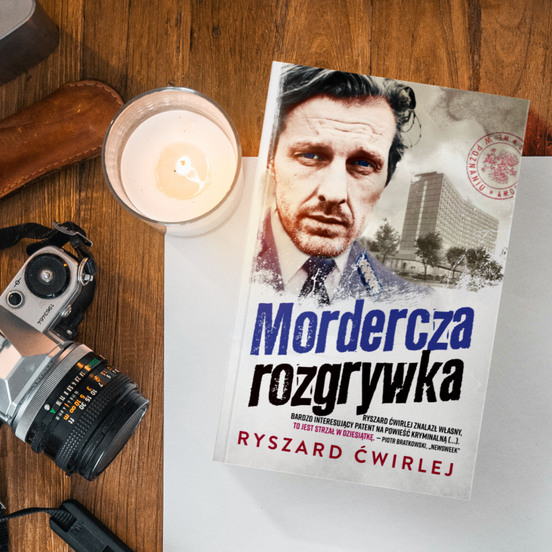 „Mordercza rozgrywka”, nowy kryminał Ryszarda Ćwirleja - słynni poznańscy milicjanci znów wkraczają do akcji